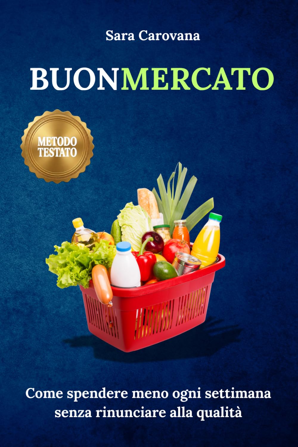 BUONMERCATO: Dalla spesa quotidiana agli elettrodomestici: la guida pratica per risparmiare senza rinunce e senza stress