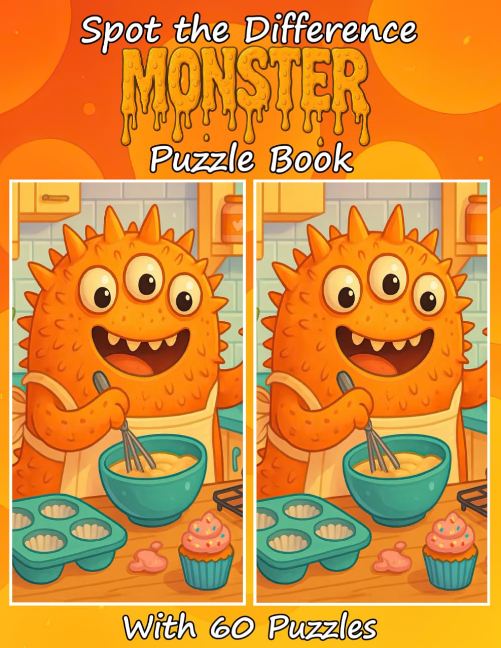 Spot the Difference Monster Puzzle Book with 60 Puzzles: Fun Monster-Themed Spot-the-Difference Puzzles for Kids, Teens, and Adults