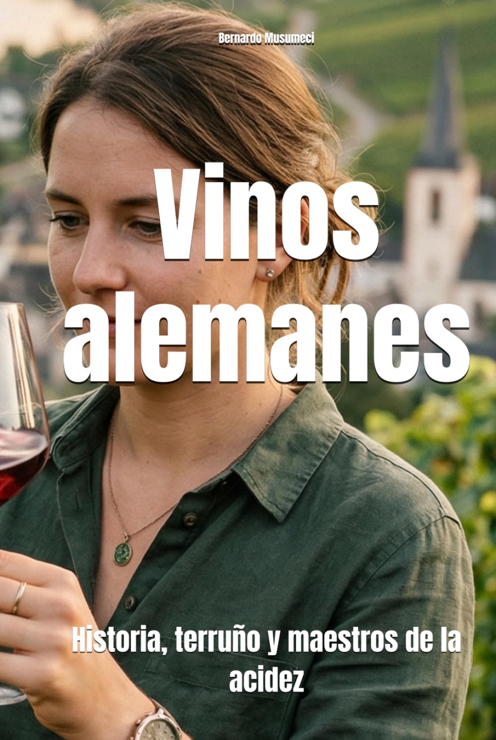 Vinos alemanes: Historia, terruño y maestros de la acidez (Wines of the World: Germany)