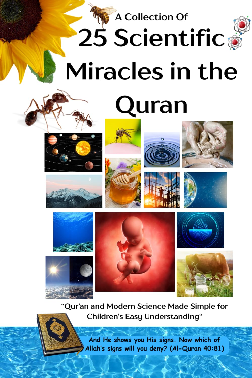 A Collection Of 25 Scientific Miracles In The Quran: “Qur’an and Modern Science Made Simple for Children’s Easy Understanding“ (Introducing Islamic Concepts For Children)