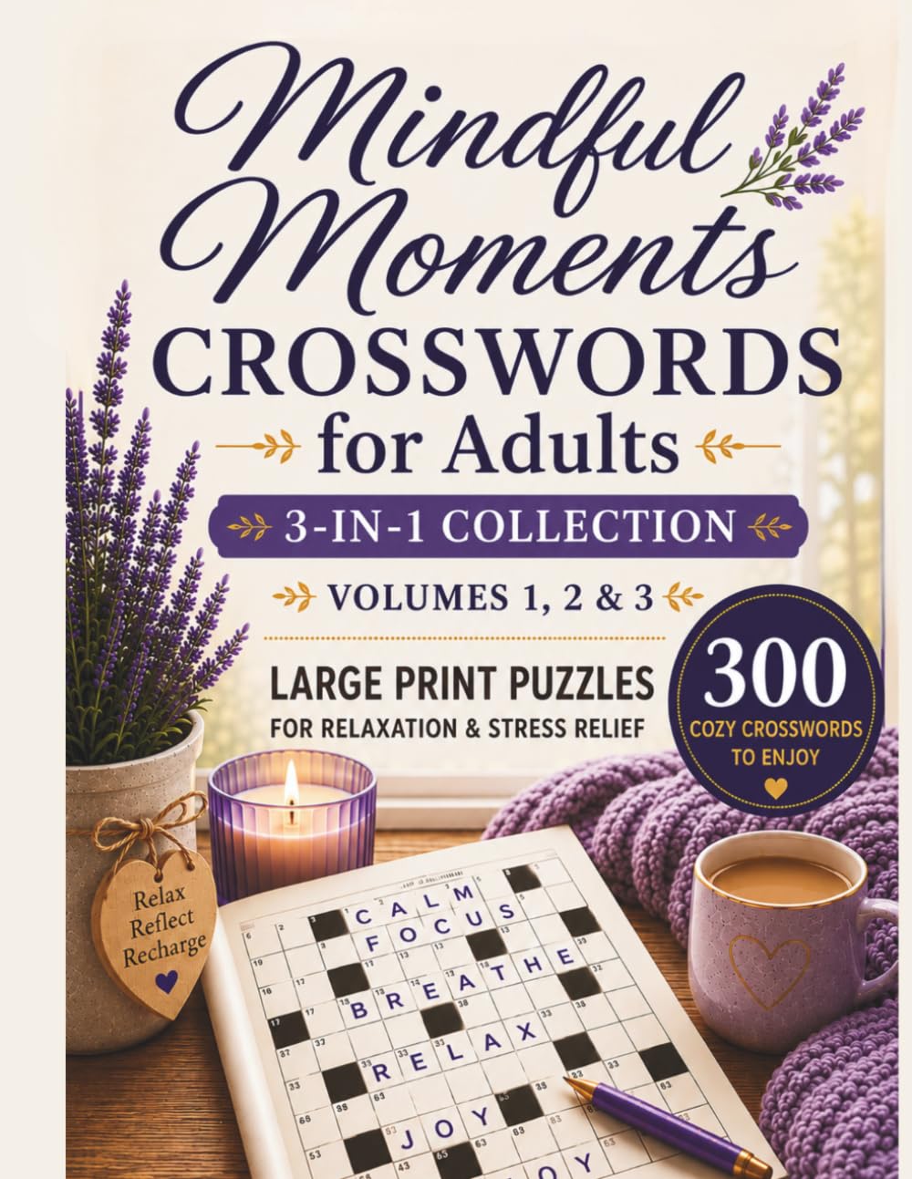 Mindful Moments Crosswords for Adults: 3-in-1 Collection - Volumes 1, 2 & 3