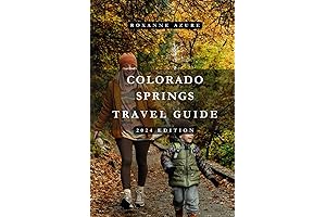 Colorado Springs Travel Masterpiece 2024: Unlock Scenic Adventures in the City of Sunshine and Peaks