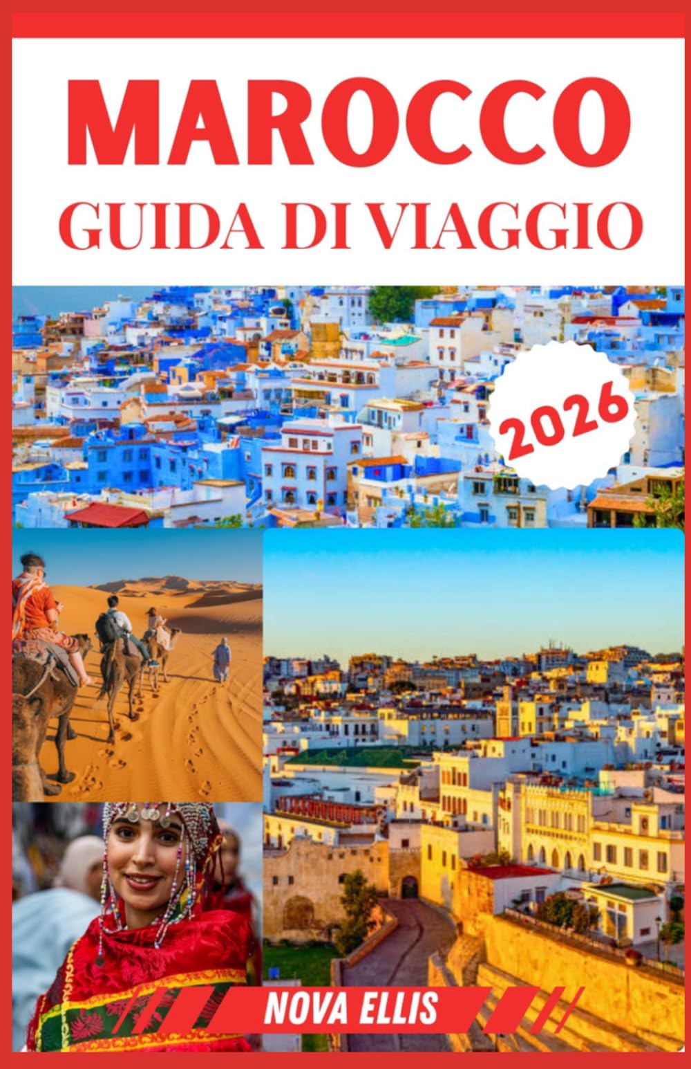 MAROCCO GUIDA DI VIAGGIO 2026: Esplora il Marocco con esperienze autentiche, tra cibo, cultura e avventura.