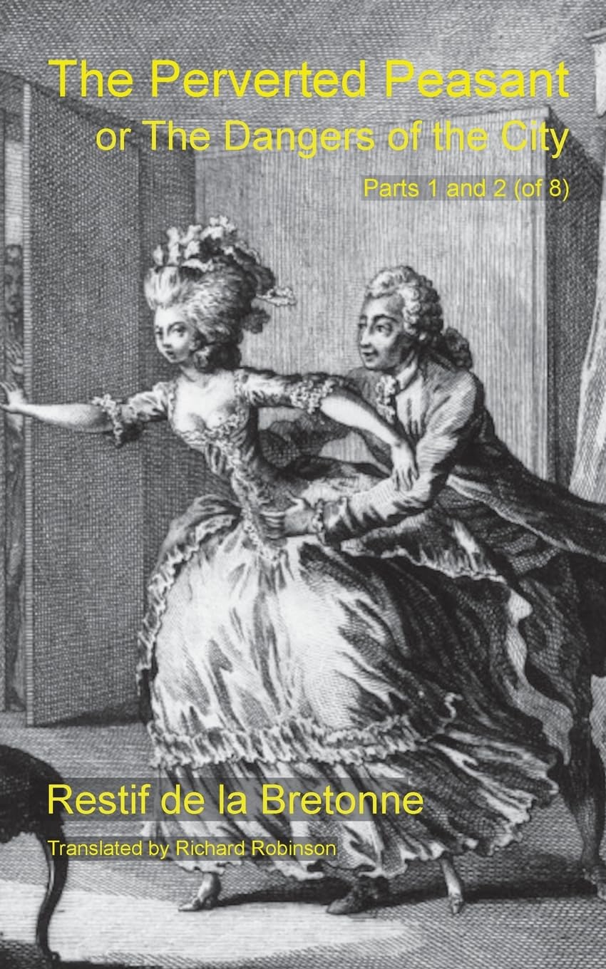 The Perverted Peasant: or The Dangers of the City (Parts 1 and 2)