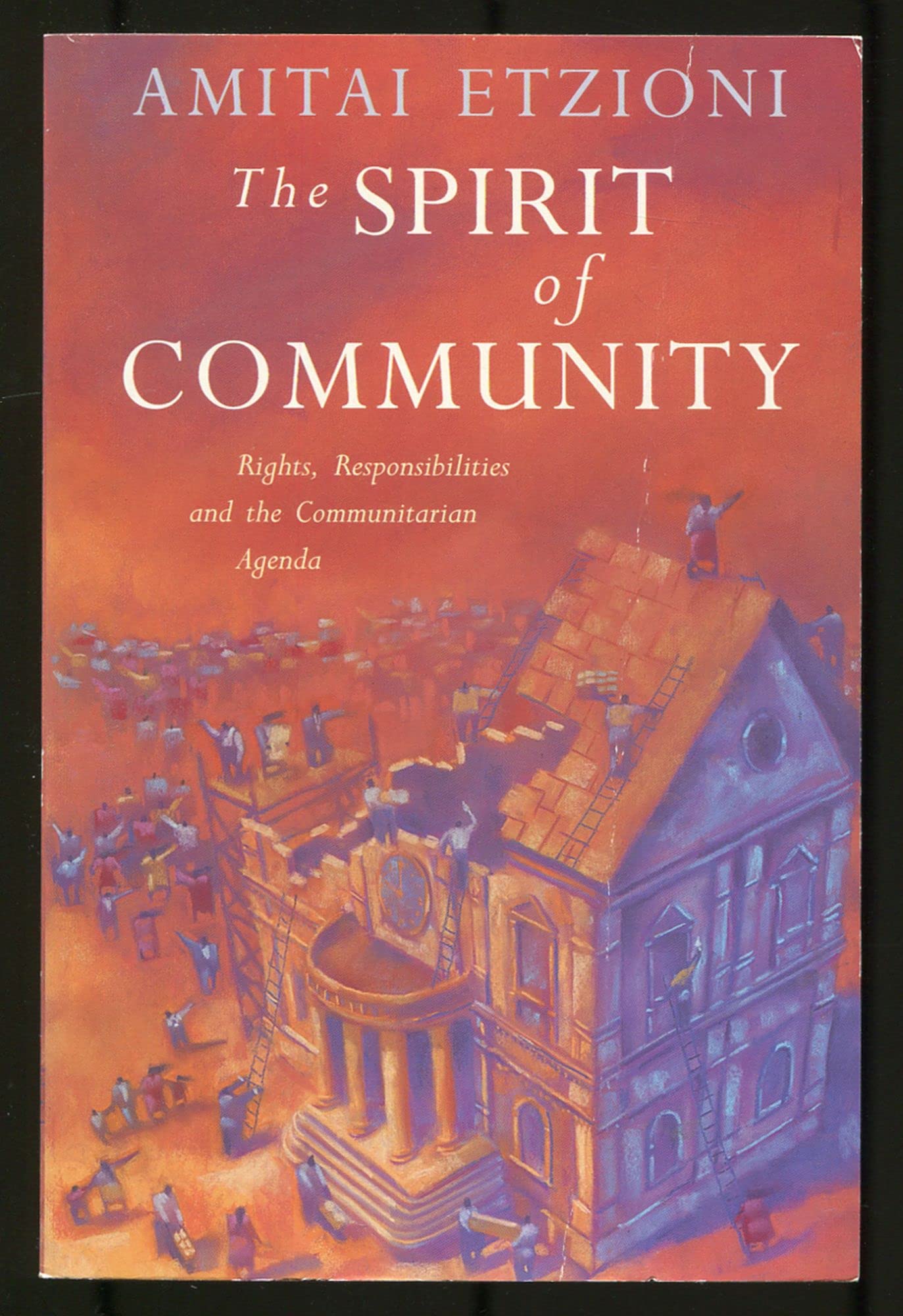 Buy The Spirit of Community: Rights, Responsibilities and the Communitarian Agenda — BookShops.in