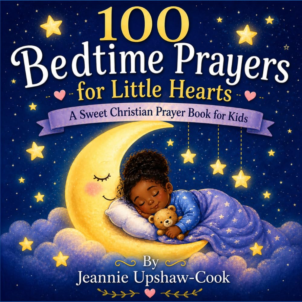 100 BEDTIME PRAYERS For Little Hearts: A Sweet Christian Prayer Book for Kids
