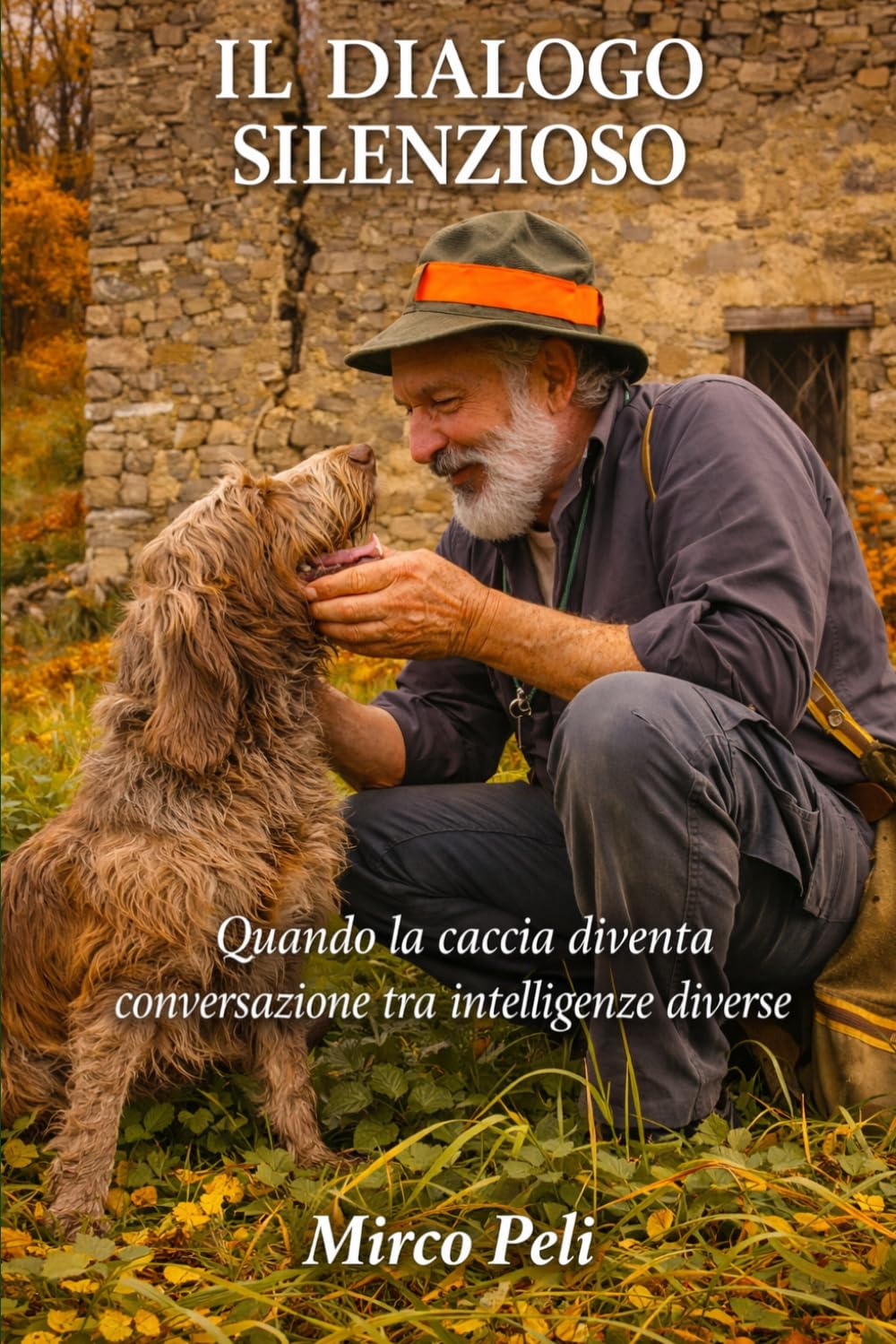 IL DIALOGO SILENZIOSO: Quando la caccia diventa conversazione tra intelligenze diverse (La caccia vera)