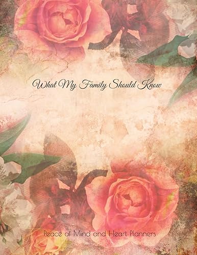 WHAT MY FAMILY SHOULD KNOW: A Comprehensive Checklist for My Family ~ Estate Planner ~ Will Planning Workbook ~ Final Wishes Planner (Incase of Emergency, 8.5x11)