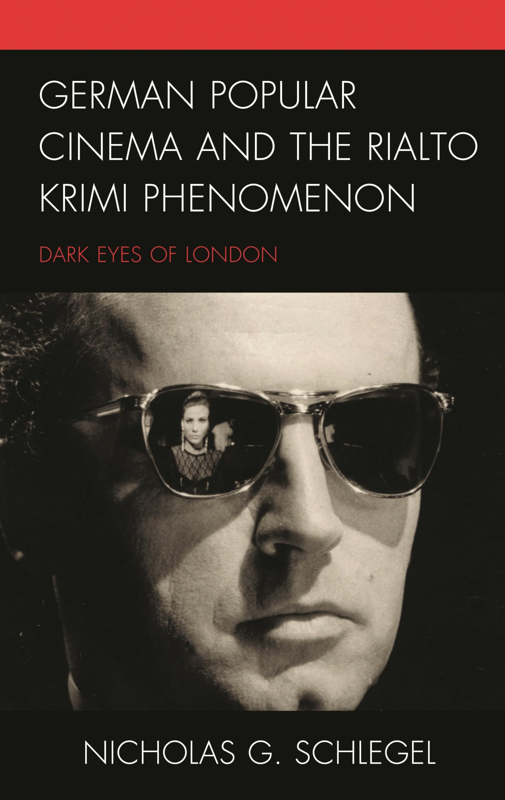 German Popular Cinema and the Rialto Krimi Phenomenon: Dark Eyes of London