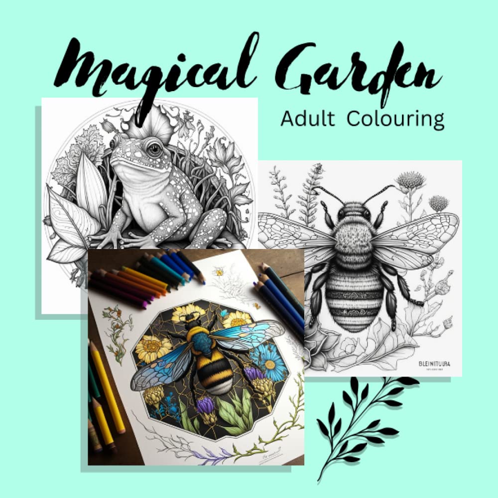 Magical Garden Adult Colouring: Beautiful, highly detailed colouring book for adults. Relaxing colouring therapy with bumblebees, frogs, birds, hedgehogs and more