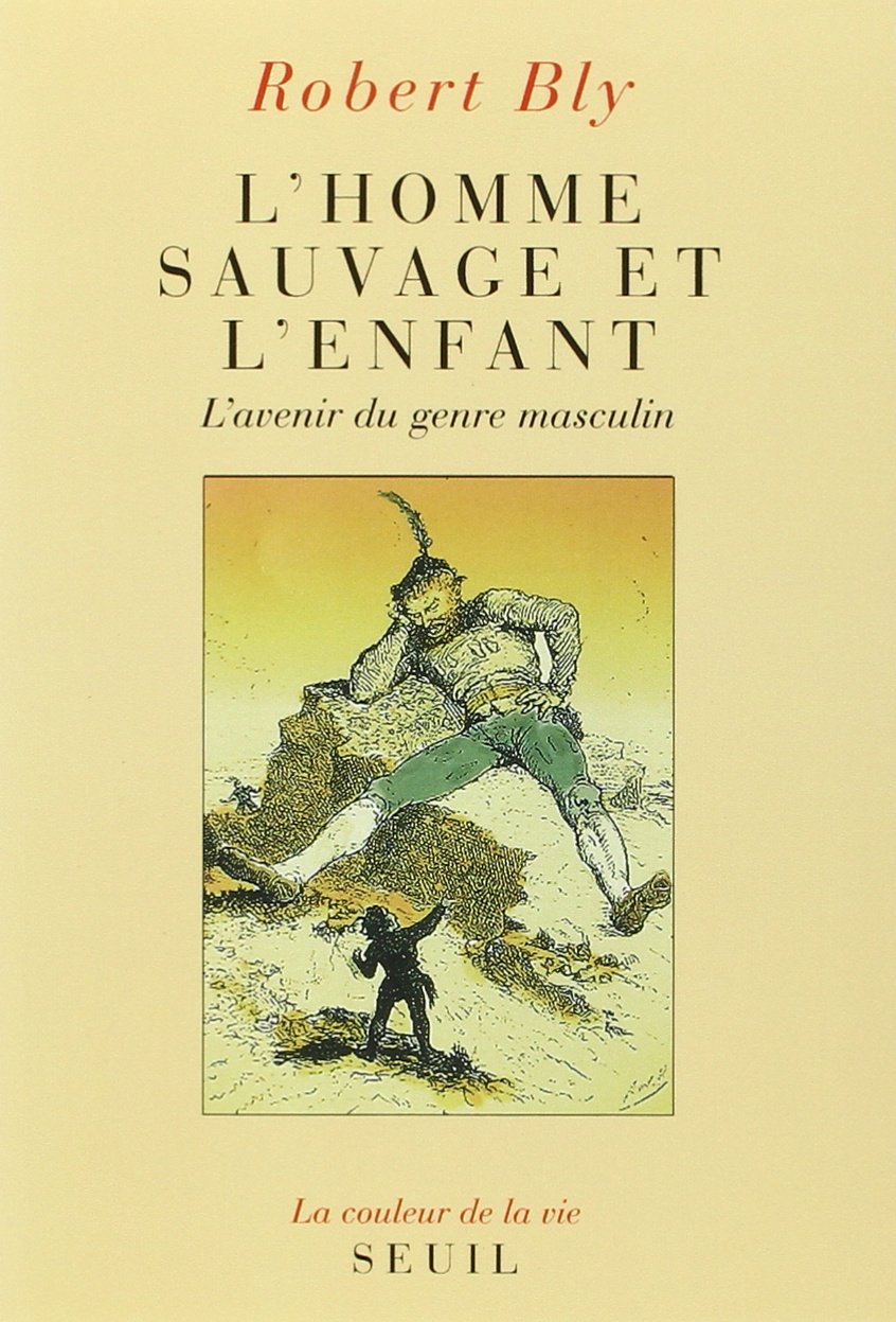 L'homme sauvage et l'enfant. L'avenir du genre masculin