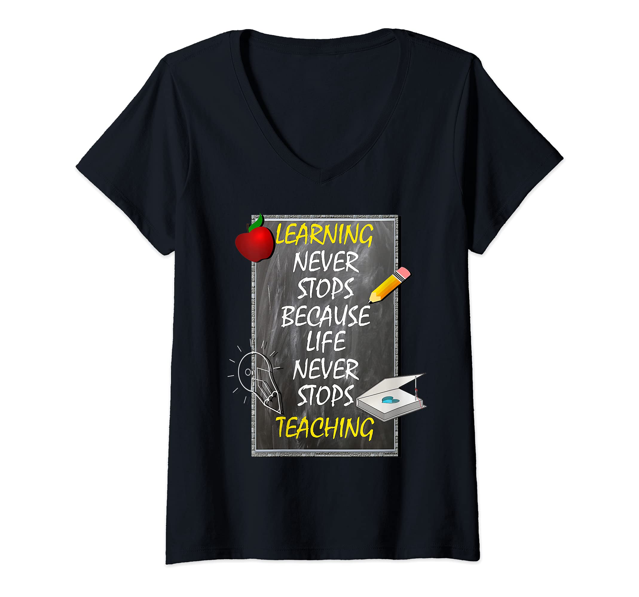 Womens Teaching & Life Learning Inspirational Appreciation Teacher V-Neck T-Shirt, Black