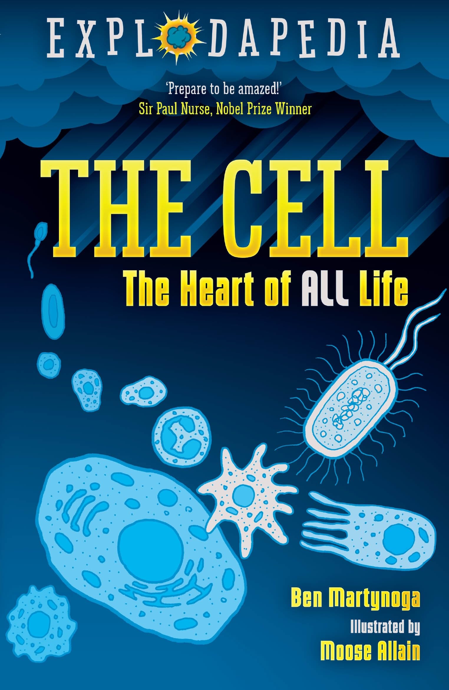 Explodapedia: The Cell: The Heart of All Life