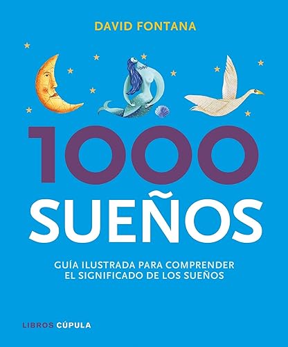 1000 sueños: Guía ilustrada para comprender su significado (Esoterismo)