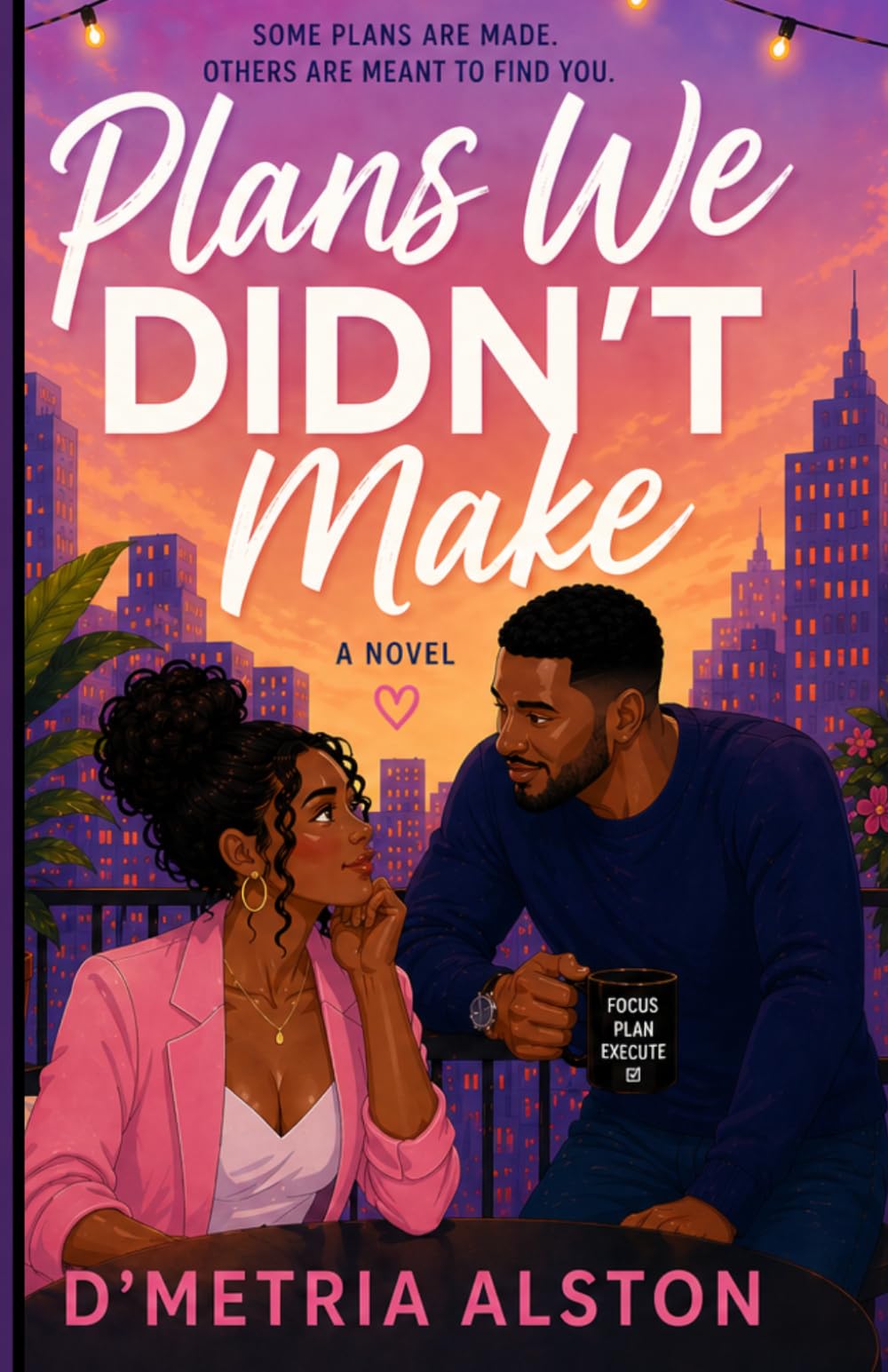 Plans We Didn't Make: A novel
