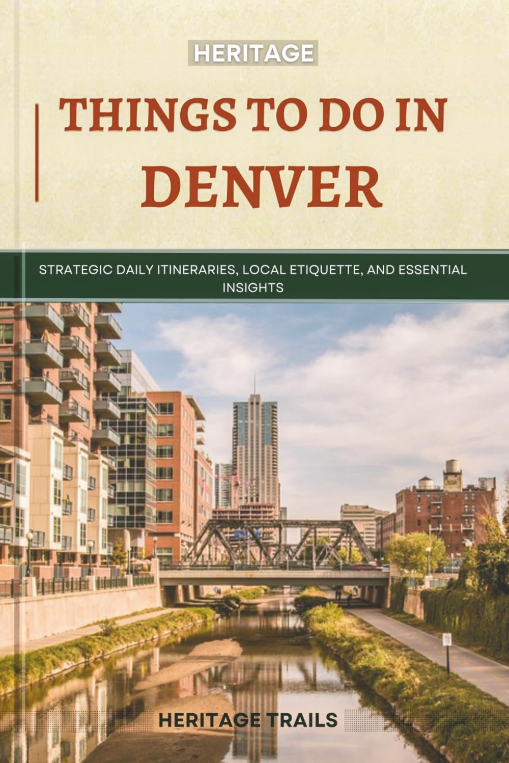 Heritage Things To Do In Denver: Strategic Daily Itineraries, Local Etiquette, and Essential Insights