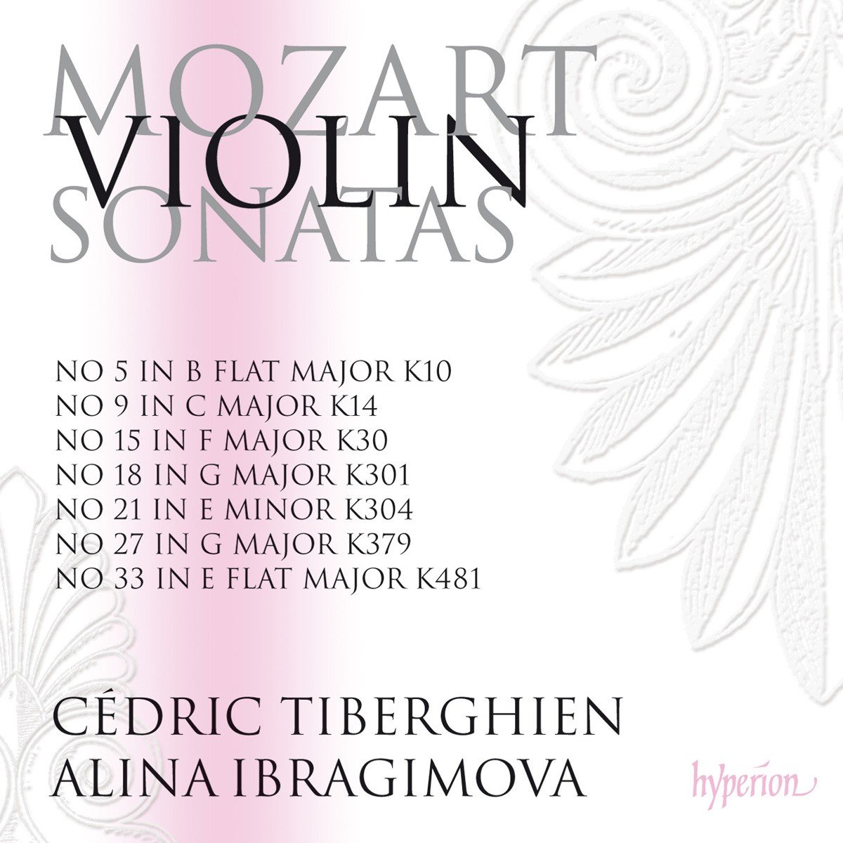 Mozart: Violin Sonatas Nos. 18, 21, 27, 33 (K. 301, 304, 379 & 481)