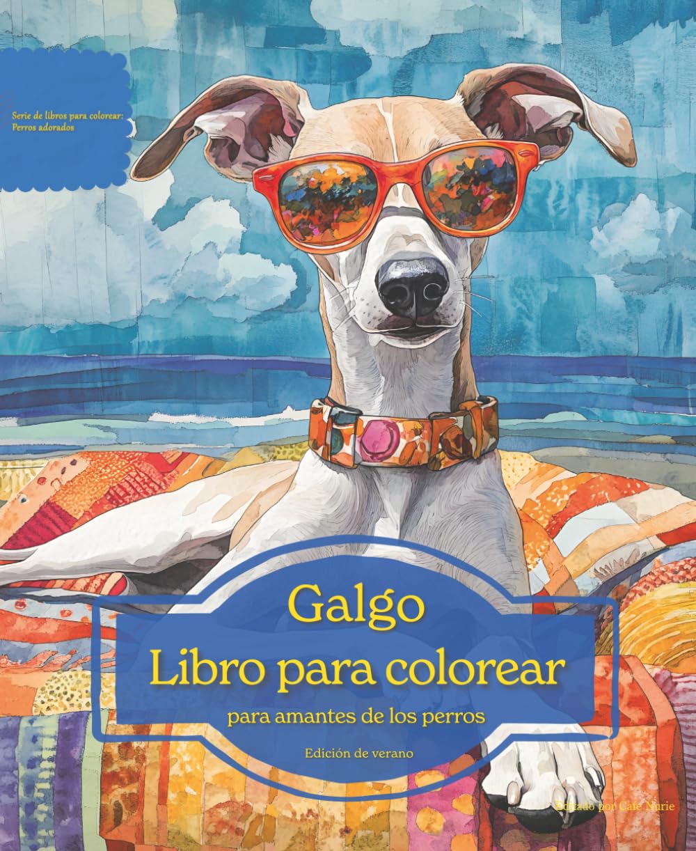 Galgo: Libro para colorear para amantes de los perros - Edición de verano (Serie de libros para colorear: Perros adorados)