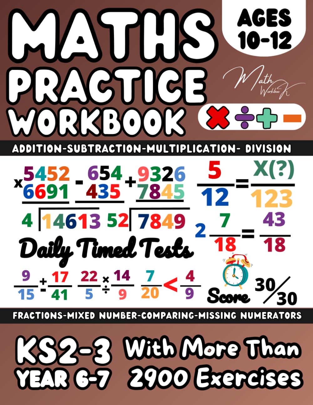 KS2- KS3 Maths Book for 10-12 Year Olds, Addition, Subtraction, Multiplication, Division,Fractions , Mixed number, Comparing Fractions, Missing ... Maths workbook for Home Learning and Revison