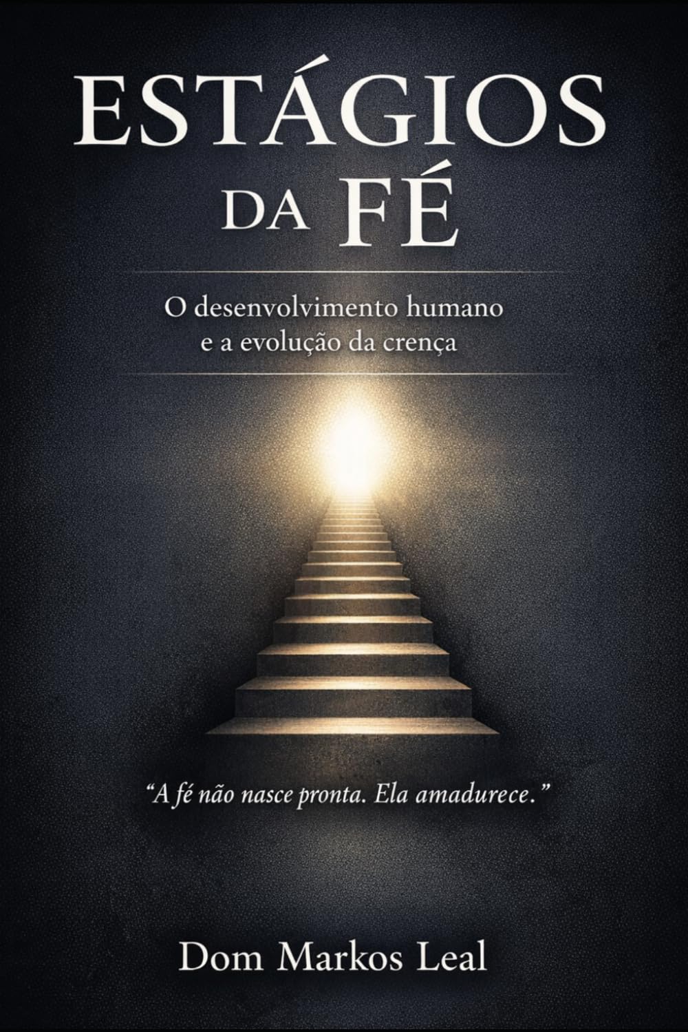 ESTÁGIO DE FÉ: O Desenvolvimento Humano e a Evolução da Crença