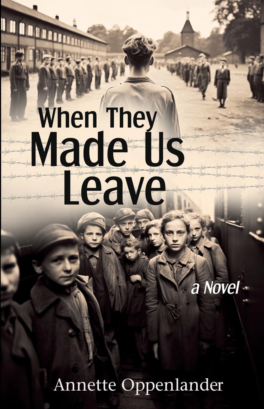 When They Made Us Leave: A Novel about Hitler's Mass Evacuation Program for Children (Moving Love Stories of WWII Germany)