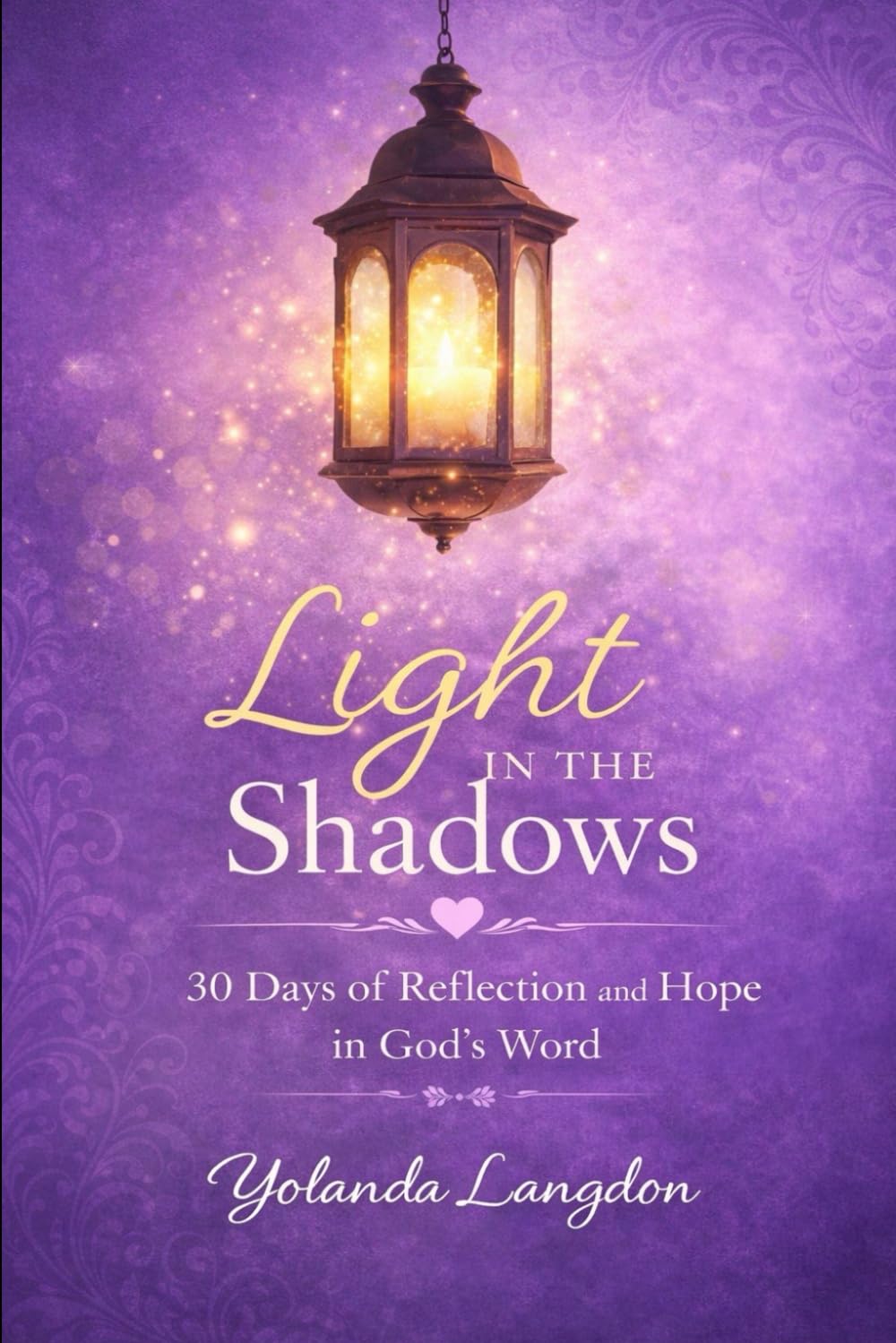 Light in the Shadows: A Devotional Journey of Faith and Reflection