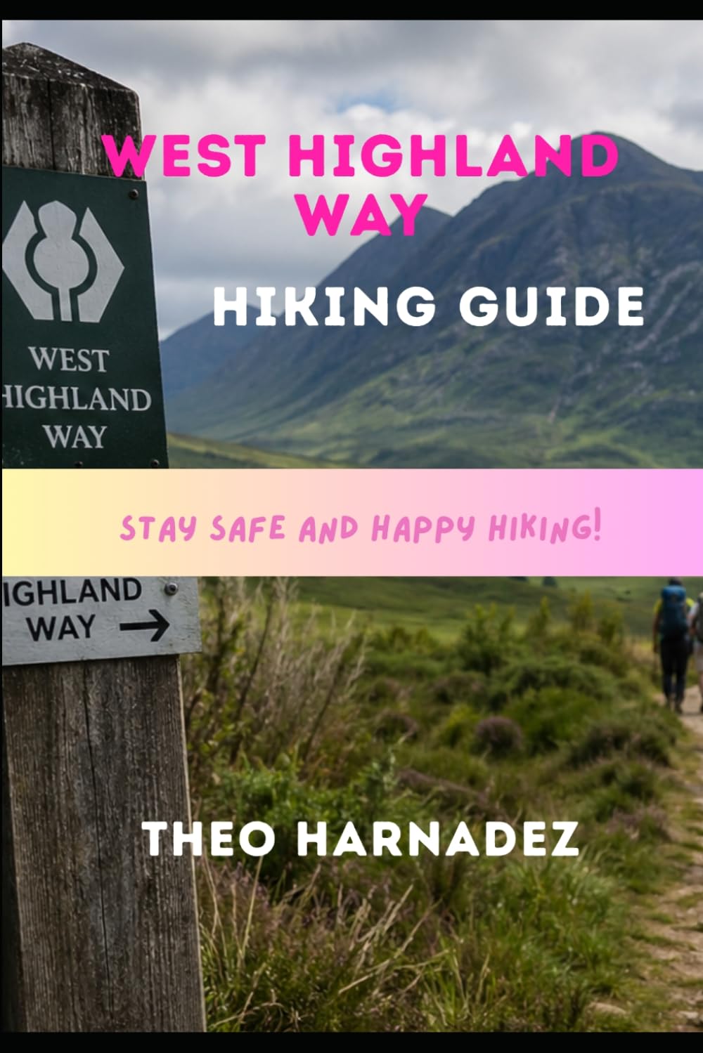 WEST HIGHLAND WAY HIKING GUIDE (UNTAMED ROUTES SERIES)