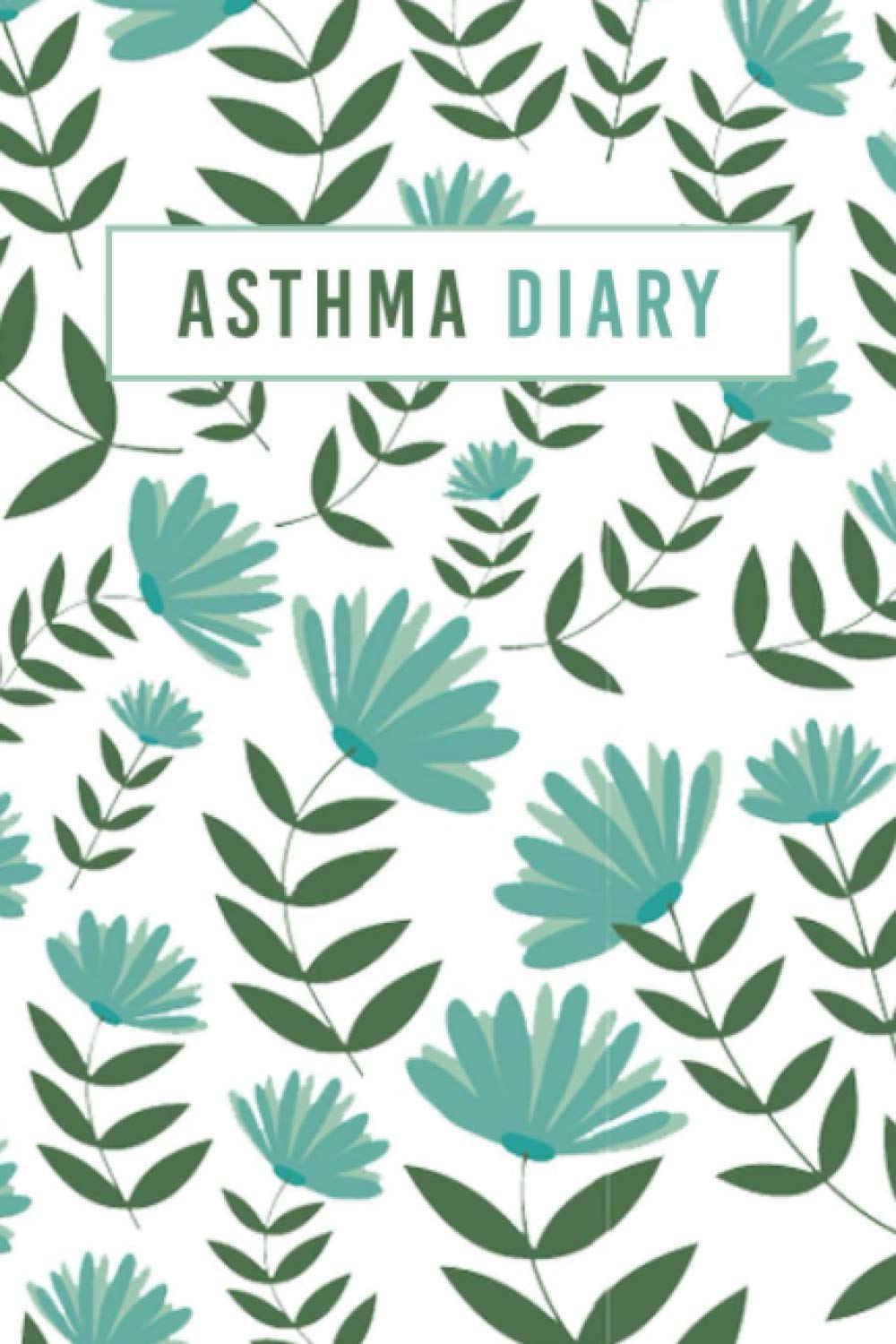 Asthma Diary and Log Book: Asthma Personalized Reminder Book to Track Symptoms, Peak Flow Meter and Monitor your Medicine