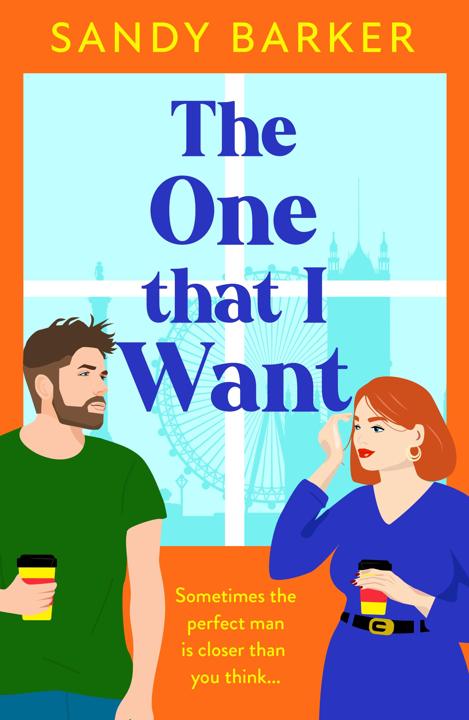 The One That I Want: A gorgeously feel-good, romantic comedy from bestseller Sandy Barker (The Ever After Agency, 3)