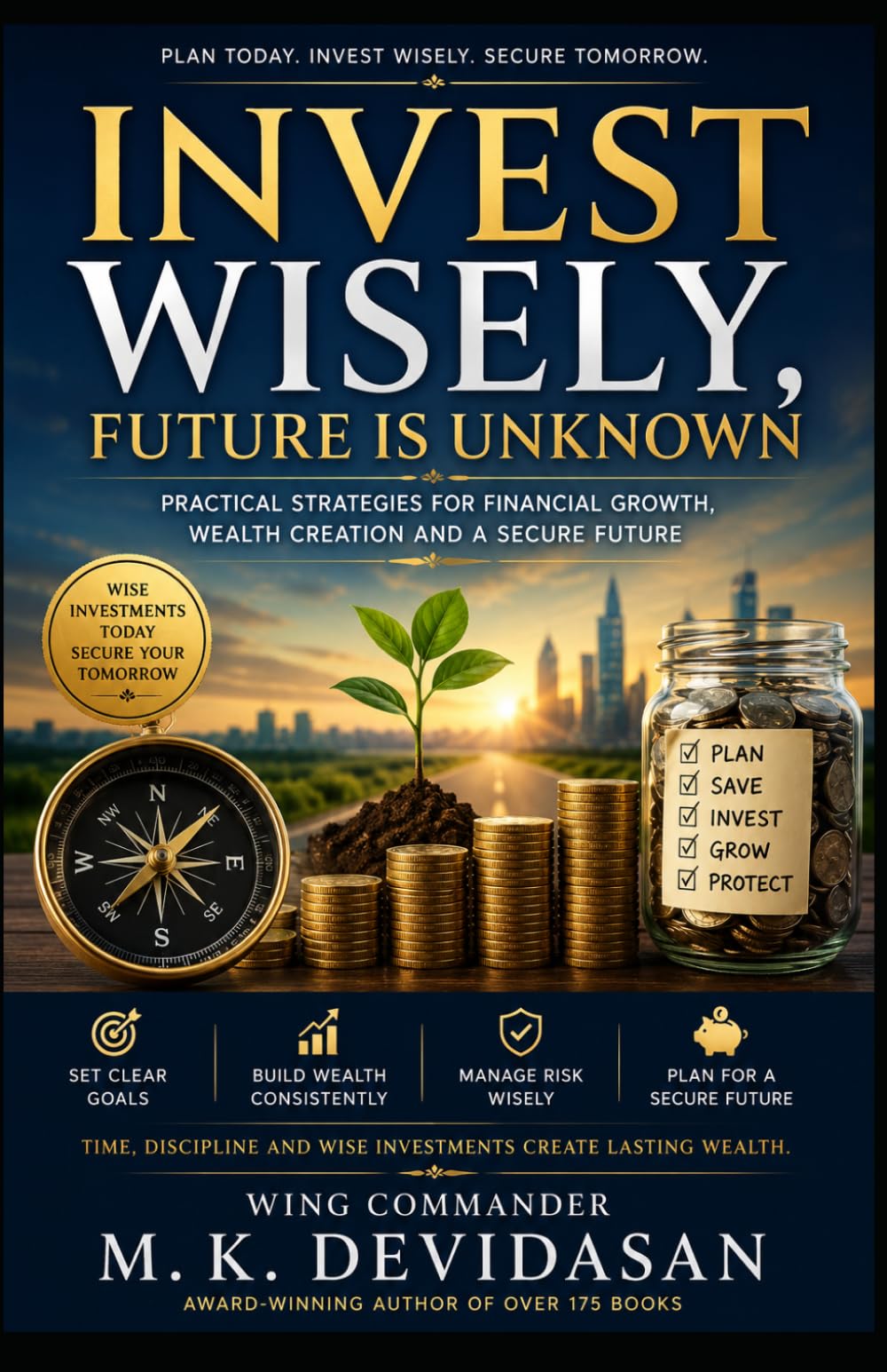 Invest Wisely: Future Is Unknown