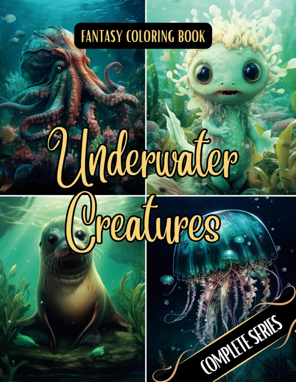 Fantasy Coloring Book Underwater Creatures Complete Series: For Adults and Teens | 100 Black Line and Grayscale Images of Mystical Creatures