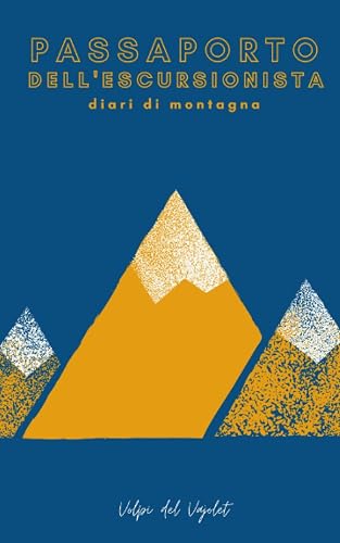 Passaporto dell'escursionista: diari di montagna