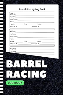 Barrel Racing Log Book: Equestrian Training & Race Record Keeper for Riders & Trainers | Track Performance, Times, Arenas, Horse Stats & Goals | 6"x9" | 100+ Pages
