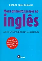 Meus primeiros passos no inglês: Aprenda a Falar, Entender, ler e Escrever