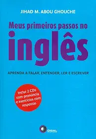 Meus primeiros passos no inglês: Aprenda a Falar, Entender, ler e Escrever