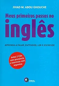 Meus primeiros passos no inglês: Aprenda a Falar, Entender, ler e Escrever