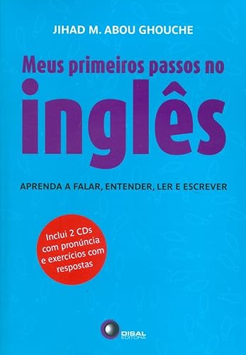 Meus Primeiros Passos no Inglês. Aprenda a Falar, Entender, Ler e Escrever