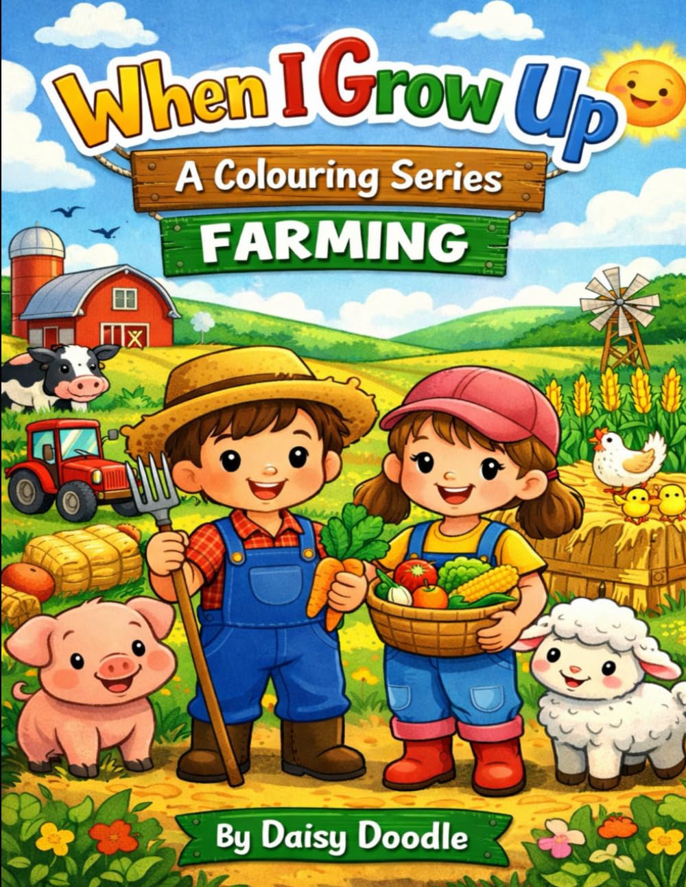 When I Grow Up: A Colouring Series: Farming: A Fun and Educational Colouring Book Series About Jobs, Careers, and Community Helpers for children Ages 3–7