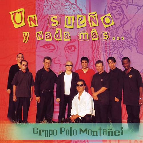 Un Sueno Y Nada Mas De Grupo Polo Montanes En Amazon Music Amazon Es un sueno y nada mas de grupo polo