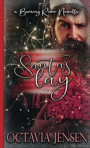Santa's Lay A Steamy Holiday Novella (Burning River)