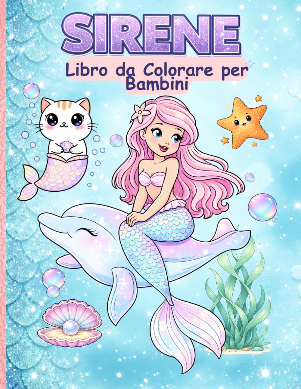 Sirene, Gatti Sirena & Unicorni — Libro da Colorare per Bambini: 60+ Illustrazioni di Alta Qualità — Segui la Sirena Nayra e le Sue Amiche Magiche in ... Sottomarina | Per Bambine dai 4 agli 8 Anni