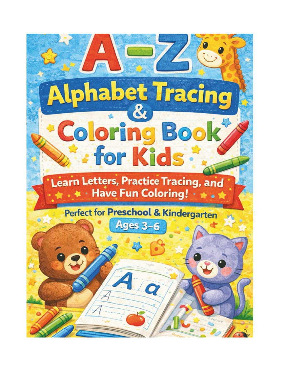 A-Z Alphabetical Tracing and Coloring Book for Kids: Learn to Write Letters with Fun ABC Tracing, Coloring Pages, and Early Writing Practice for Preschool and Kindergarten Kids Ages 3–6
