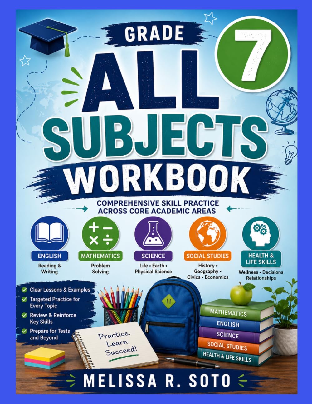 ALL SUBJECTS GRADE 7 WORKBOOK: Comprehensive Skill Practice Across Core Academic Areas