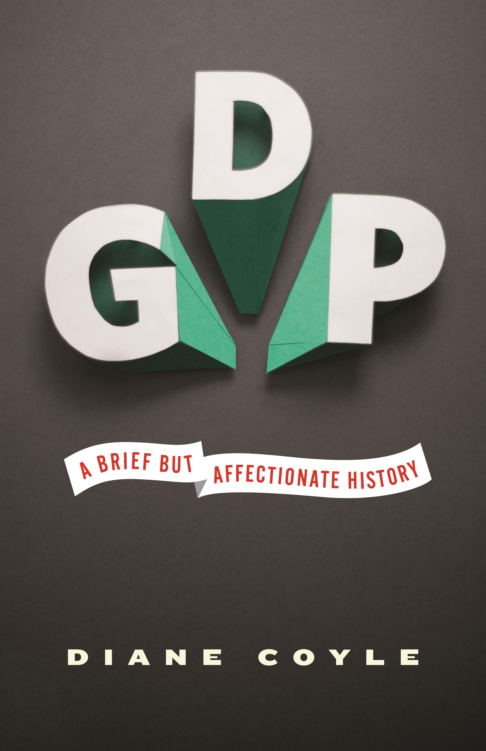 GDP: A Brief but Affectionate History Hardcover – February 23, 2014