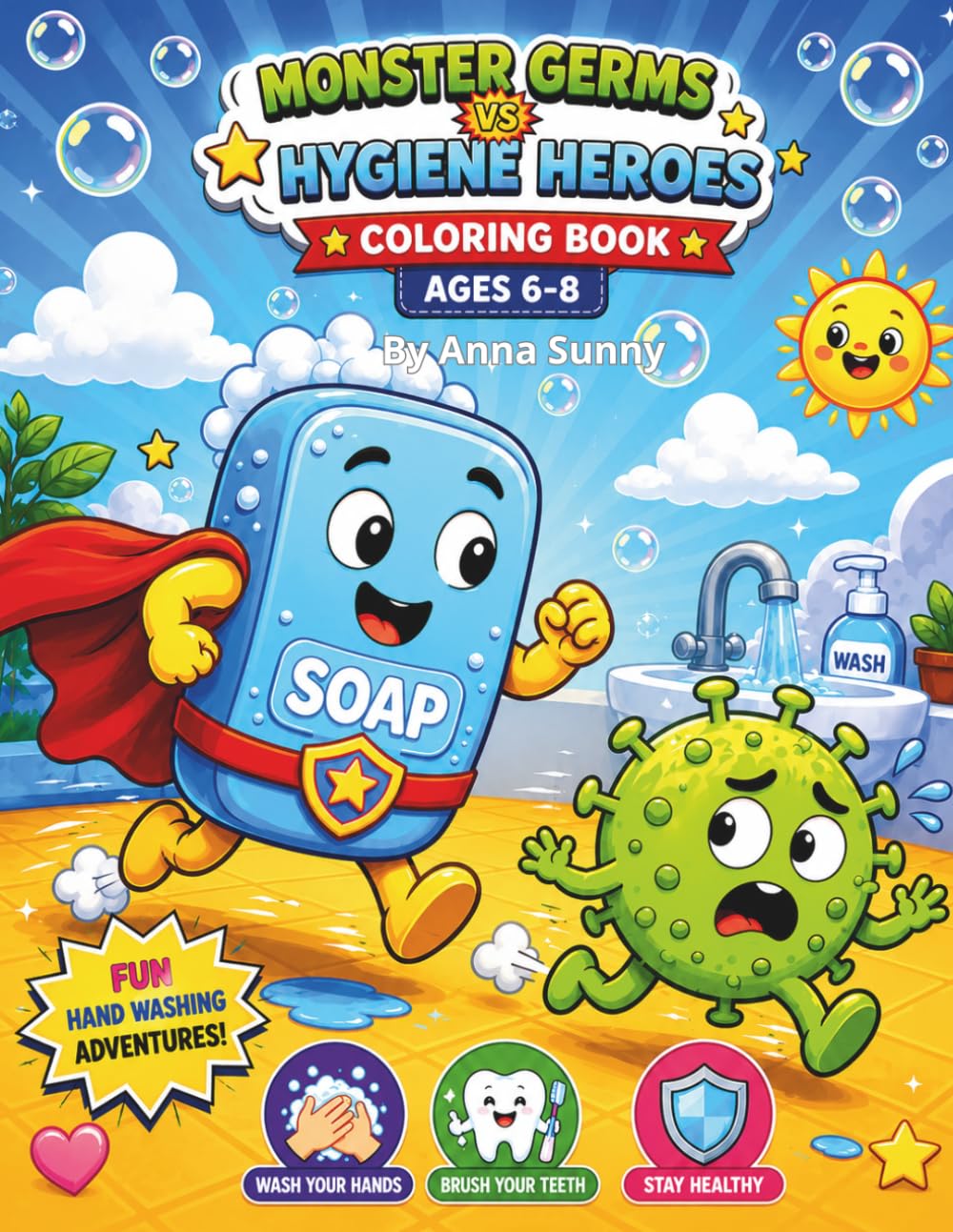 Monster Germs Vs Hygiene Heroes: A Fun Hand Washing Activity Book With Cute Toothbrush Hero Adventures and Healthy Habits Coloring for Kids Ages 6–8