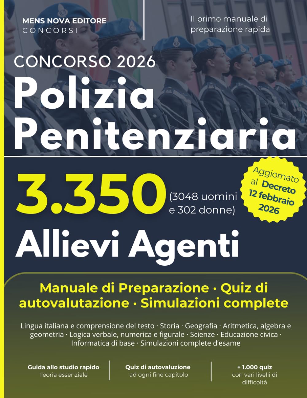 Concorso Polizia Penitenziaria 2026 - 3350 Allievi Agenti (3048 uomini e 302 donne): Manuale Completo di Preparazione per la Prova Scritta, Quiz di Autovalutazione, Simulazioni d’Esame Complete