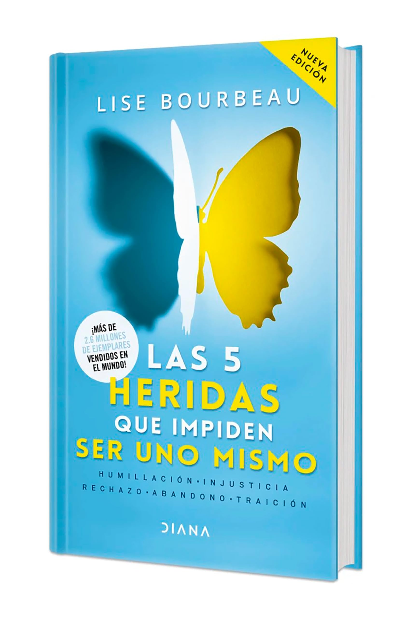 Las 5 Heridas Que Impiden Ser Uno Mismo. Edición Tapa Dura / Heal Your Wounds & Find Your True Self