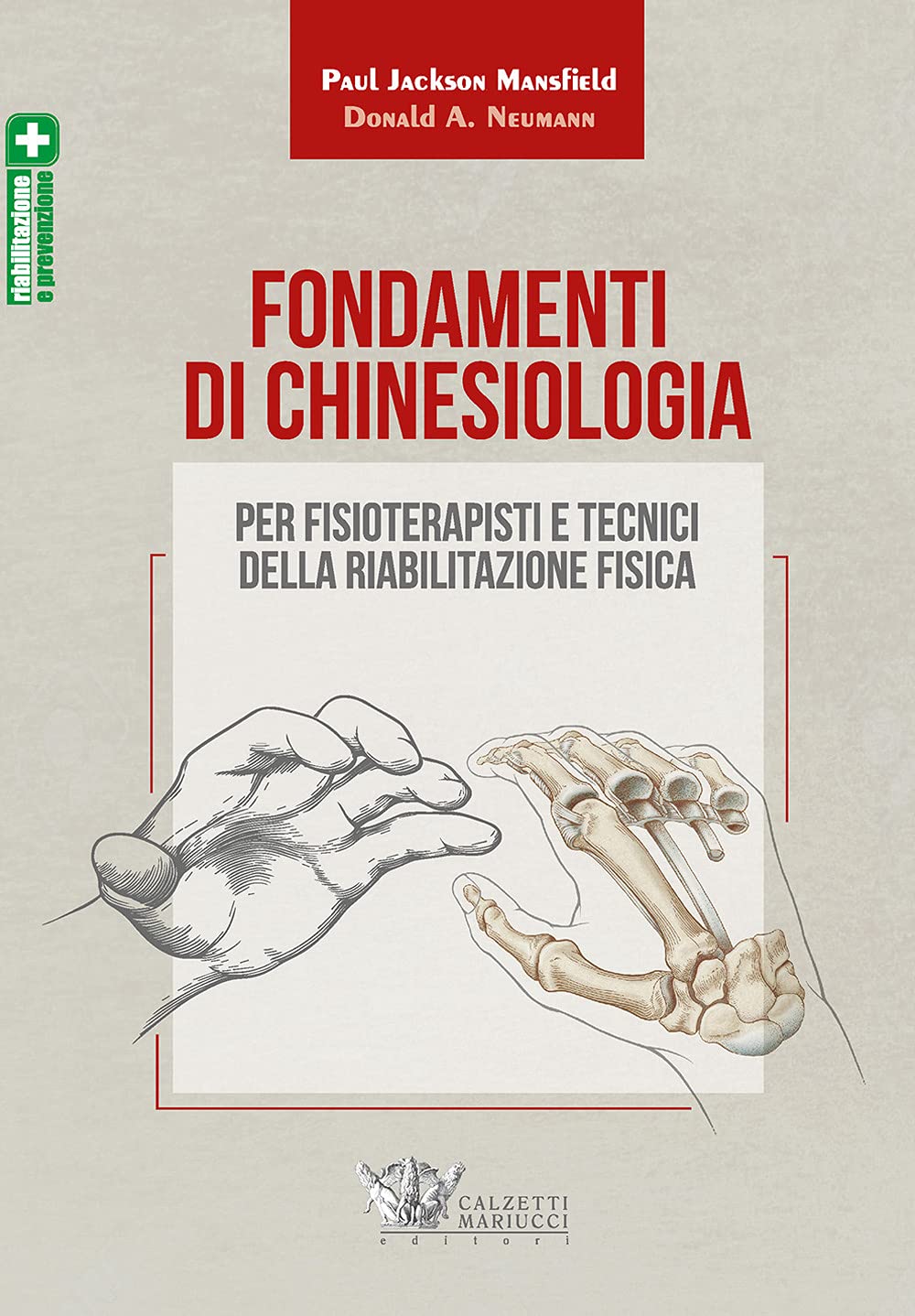 Fondamenti di chinesiologia per fisioterapisti e tecnici della riabilitazione fisica: 1