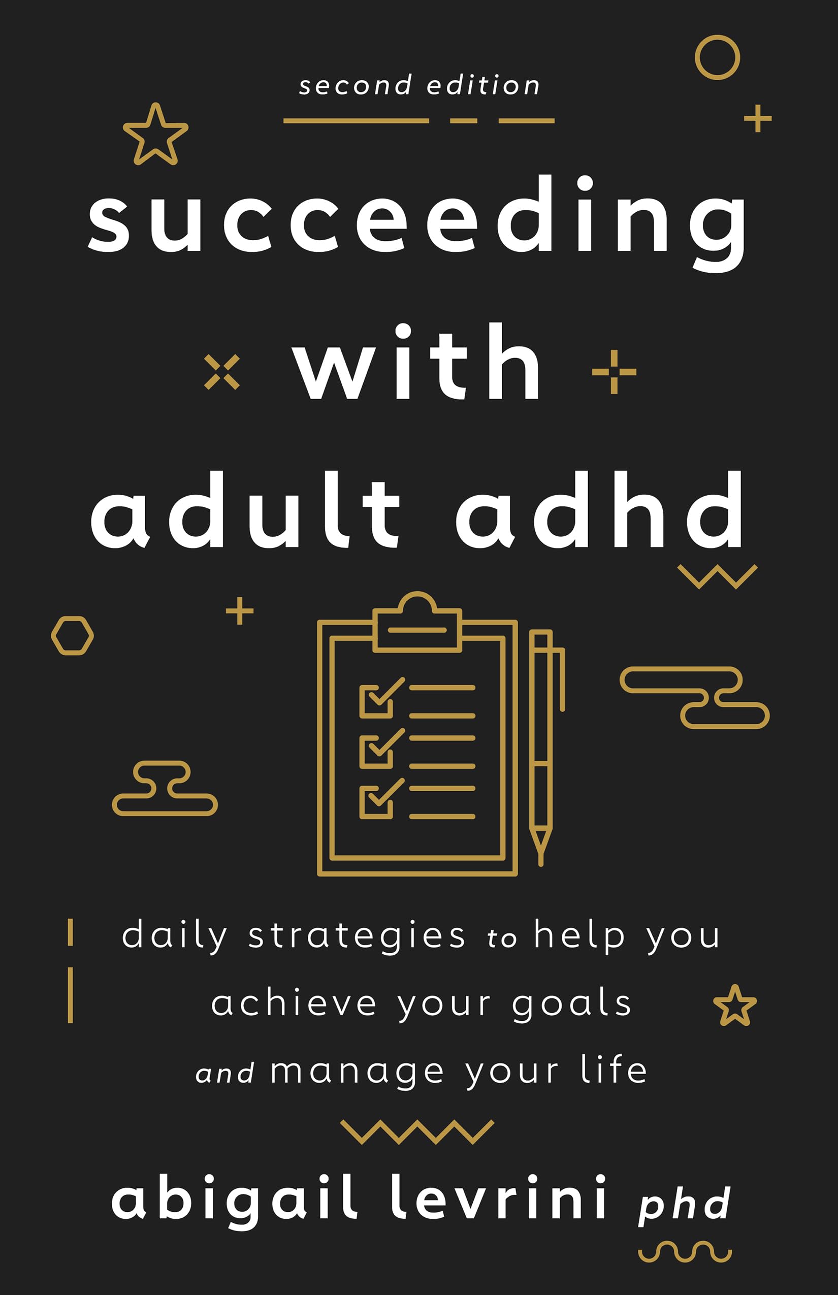 Succeeding With Adult ADHD: Daily Strategies to Help You Achieve Your Goals and Manage Your Life (APA LifeTools Series)