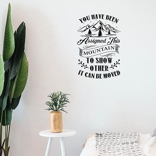 Calcomanías decorativas de vinilo para pared, con texto en inglés "You Have Been Assigned This Mountain to Show Others It Can Be Moved", calcomanías